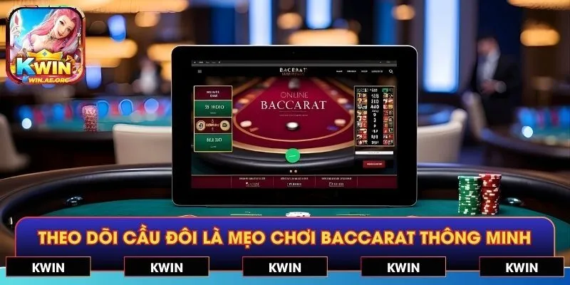 Theo dõi cầu đôi là mẹo chơi Baccarat thông minh