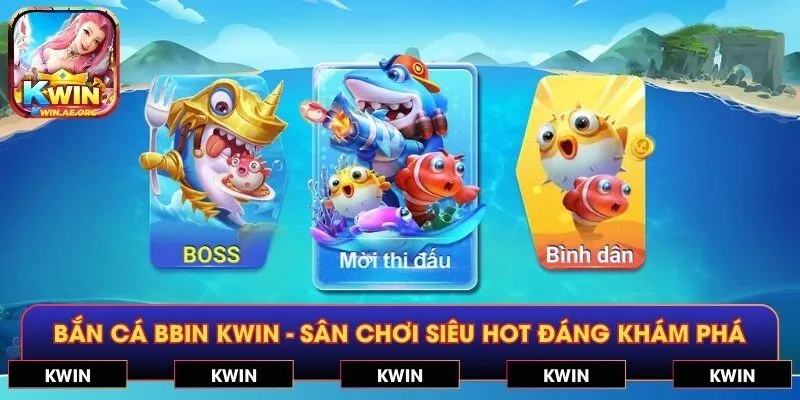 Bắn cá BBIN KWIN