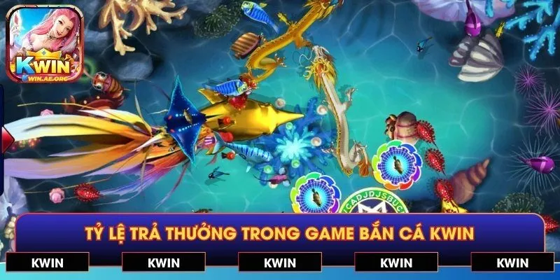 Tỷ lệ trả thưởng trong game bắn cá KWIN