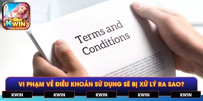 Vi phạm về điều khoản sử dụng sẽ bị xử lý ra sao?