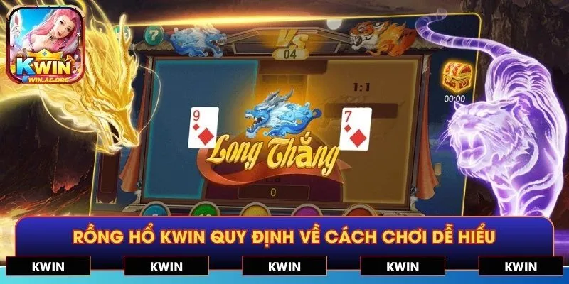 Rồng Hổ KWIN quy định về cách chơi dễ hiểu