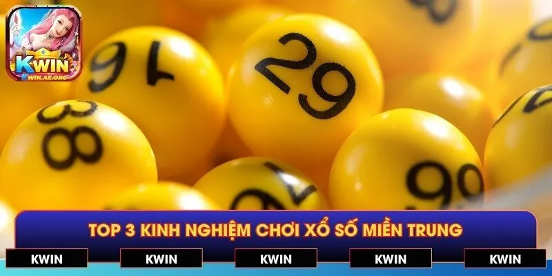 Top 3 kinh nghiệm chơi Xổ Số Miền Trung